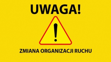 Uwaga - nowa organizacja ruchu!!!
